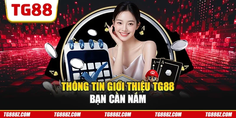 Thông tin giới thiệu TG88 bạn cần nắm